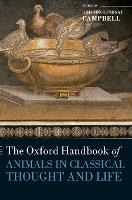 Book Cover for The Oxford Handbook of Animals in Classical Thought and Life by Gordon Lindsay (Lecturer in Ancient Classics, Lecturer in Ancient Classics, National University of Ireland, Maynooth) Campbell