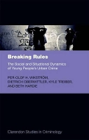 Book Cover for Breaking Rules: The Social and Situational Dynamics of Young People's Urban Crime by PerOlof H , Professor of Ecological and Developmental Criminology at the Institute of Criminology, University of C Wikström