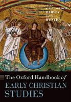 Book Cover for The Oxford Handbook of Early Christian Studies by Susan Ashbrook Willard Prescott and Annie McClelland Smith Professor of Religious Studies, Brown University, Providenc Harvey