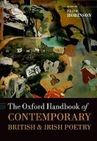 Book Cover for The Oxford Handbook of Contemporary British and Irish Poetry by Peter (Professor of English and American Literature, Professor of English and American Literature, The University of  Robinson