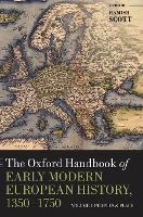 Book Cover for The Oxford Handbook of Early Modern European History, 1350-1750 by Hamish (Hon. Senior Research Fellow and Wardlaw Professor Emeritus of International History, Hon. Senior Research Fellow Scott