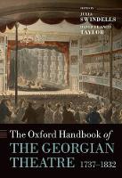 Book Cover for The Oxford Handbook of the Georgian Theatre 1737-1832 by Julia (Previously affiliated with Homerton College, Cambridge, and then Anglia Ruskin University.) Swindells