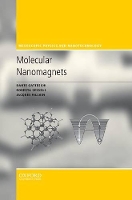 Book Cover for Molecular Nanomagnets by Dante (University of Florence) Gatteschi, Roberta (University of Florence) Sessoli, Jacques (CEA Grenoble) Villain