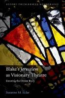 Book Cover for Blake's 'Jerusalem' As Visionary Theatre by Susanne M Assistant Professor, Carthage College, Kenosha, WI Cumnor Fellowship, Oxford Sklar