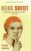 Book Cover for Being Soviet by Timothy Former Research Fellow of St Peters College, Oxford Johnston