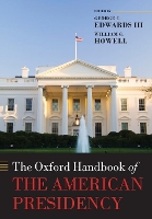 Book Cover for The Oxford Handbook of the American Presidency by George C. (Distinguished Professor of Political Science, Texas A&M University) Edwards III