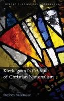 Book Cover for Kierkegaard's Critique of Christian Nationalism by Stephen Tutor in Social and Political Theology, St Mellitus College, London Backhouse