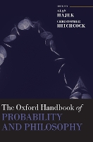 Book Cover for The Oxford Handbook of Probability and Philosophy by Alan (, Australian National University) Hájek