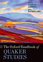 Book Cover for The Oxford Handbook of Quaker Studies by Stephen W. (Leatherock Professor of Quaker Studies, Earlham School of Religion) Angell