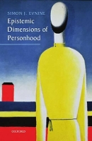 Book Cover for Epistemic Dimensions of Personhood by Simon J. (University of Miami) Evnine