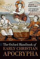 Book Cover for The Oxford Handbook of Early Christian Apocrypha by Andrew (Chaplain and Fellow, University College, Oxford) Gregory