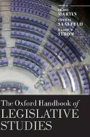 Book Cover for The Oxford Handbook of Legislative Studies by Shane (Reader in Comparative Politics, Reader in Comparative Politics, University of Leicester) Martin