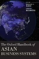 Book Cover for The Oxford Handbook of Asian Business Systems by Michael A. (Professor of Asian Business and Management, INSEAD; Associate in Research, Reischauer Institute, Harvard Univ Witt