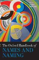 Book Cover for The Oxford Handbook of Names and Naming by Carole (Professor of Onomastics, Professor of Onomastics, University of Glasgow) Hough