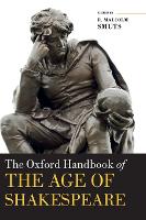 Book Cover for The Oxford Handbook of the Age of Shakespeare by R. Malcolm (Professor Emeritus, Professor Emeritus, University of Massachusetts, Boston) Smuts