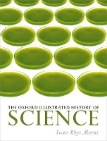 Book Cover for The Oxford Illustrated History of Science by Iwan Rhys (Professor of History, Aberystwyth University, Professor of History) Morus