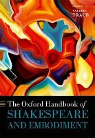 Book Cover for The Oxford Handbook of Shakespeare and Embodiment by Valerie (Frederick G. L. Huetwell Professor of English and Women's Studies, Frederick G. L. Huetwell Professor of Englis Traub