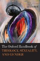 Book Cover for The Oxford Handbook of Theology, Sexuality, and Gender by Adrian (Visiting Professor, Department of Theology and Religion, Visiting Professor, Department of Theology and Relig Thatcher