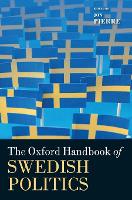 Book Cover for The Oxford Handbook of Swedish Politics by Jon (Professor, Professor, University of Gothenburg) Pierre