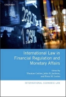 Book Cover for International Law in Financial Regulation and Monetary Affairs by Thomas Managing Director, World Trade Institute Professor for European and International Economic Law, University of Cottier