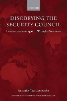 Book Cover for Disobeying the Security Council by Antonios (Lecturer in Law, University College London) Tzanakopoulos