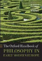 Book Cover for The Oxford Handbook of Philosophy in Early Modern Europe by Desmond M. (University College Cork) Clarke