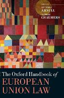 Book Cover for The Oxford Handbook of European Union Law by Anthony (Barber Professor of Jurisprudence, Barber Professor of Jurisprudence, University of Birmingham) Arnull