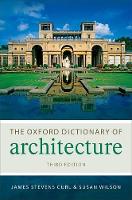 Book Cover for The Oxford Dictionary of Architecture by James Stevens Professor of Architecture, Professor of Architecture, University of Ulster Curl, Susan Landscape Insti Wilson