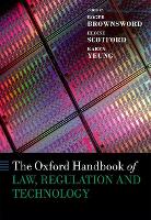 Book Cover for The Oxford Handbook of Law, Regulation and Technology by Professor Roger (Professor of Law, Professor of Law, King's College London) Brownsword