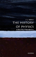 Book Cover for The History of Physics: A Very Short Introduction by J.L. (Professor of History, Emeritus, University of California, Berkeley) Heilbron