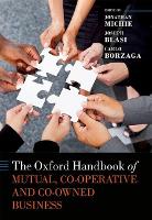 Book Cover for The Oxford Handbook of Mutual, Co-Operative, and Co-Owned Business by Jonathan (Director, Director, Department for Continuing Education and President, Kellogg College, University of Oxford) Michie