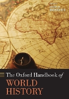 Book Cover for The Oxford Handbook of World History by Jerry H Former Professor of History, Former Professor of History, University of Hawai`i Bentley