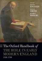 Book Cover for The Oxford Handbook of the Bible in Early Modern England, c. 1530-1700 by Kevin (Senior Lecturer, Senior Lecturer, University of York) Killeen