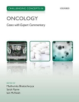 Book Cover for Challenging Concepts in Oncology by Madhumita Consultant Medical Oncologist, Berkshire Cancer Centre, Royal Berkshire Hospital, NHS Foundation Trus Bhattacharyya