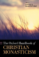 Book Cover for The Oxford Handbook of Christian Monasticism by Bernice M. (Professor Emerita of History, Professor Emerita of History and Adjunct Professor, McMaster University, H Kaczynski