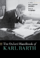 Book Cover for The Oxford Handbook of Karl Barth by Paul Dafydd (Associate Professor of Religious Studies, Associate Professor of Religious Studies, University of Virginia) Jones