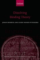 Book Cover for Dissolving Binding Theory by Johan Professor of French Linguistics, Leiden University Rooryck, Guido Professor of General and English Li Vanden Wyngaerd