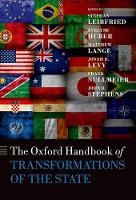 Book Cover for The Oxford Handbook of Transformations of the State by Stephan (Professor of Public and Social Policy, Professor of Public and Social Policy, University of Bremen) Leibfried