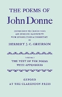 Book Cover for The Poems of John Donne: Volume I: The Text of the Poems with Appendices by John Donne