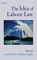 Book Cover for The Idea of Labour Law by Guy ViceDean and Elias Lieberman Chair in Labour Law at the Hebrew University of Jerusalem Davidov