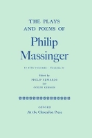 Book Cover for The Plays and Poems of Philip Massinger: Volume IV by Philip Massinger