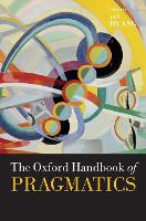 Book Cover for The Oxford Handbook of Pragmatics by Yan (Professor of Linguistics, Professor of Linguistics, University of Auckland) Huang