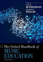 Book Cover for The Oxford Handbook of Music Education, Volume 1 by Gary E. (Dean, School of Music, Dean, School of Music, The University of Melbourne, Melbourne, Australia) McPherson