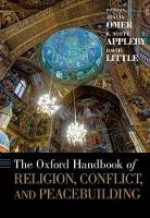 Book Cover for The Oxford Handbook of Religion, Conflict, and Peacebuilding by R. Scott (Professor of History and the John M. Regan, Jr. Director of the Kroc Institute for International Peace Studi Appleby