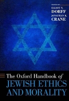 Book Cover for The Oxford Handbook of Jewish Ethics and Morality by Elliot N. (Rector and Distinguished Professor of Philosophy, Rector and Distinguished Professor of Philosophy, American  Dorff
