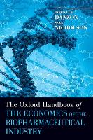 Book Cover for The Oxford Handbook of the Economics of the Biopharmaceutical Industry by Patricia M. (Professor, Professor, University of Pennsylvania) Danzon