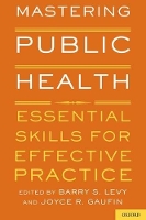 Book Cover for Mastering Public Health by Barry S. (Adjunct Professor of Public Health, Adjunct Professor of Public Health, Tufts University School of Medicine) Levy