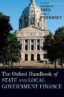 Book Cover for The Oxford Handbook of State and Local Government Finance by Robert D. (Professor of Economics and Public Administration, Professor of Economics and Public Administration, University Ebel