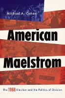 Book Cover for American Maelstrom by Michael Cohen