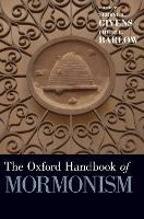 Book Cover for The Oxford Handbook of Mormonism by Terryl L. (James A. Bostwick Chair of English and Professor of Literature and Religion, James A. Bostwick Chair of Engl Givens